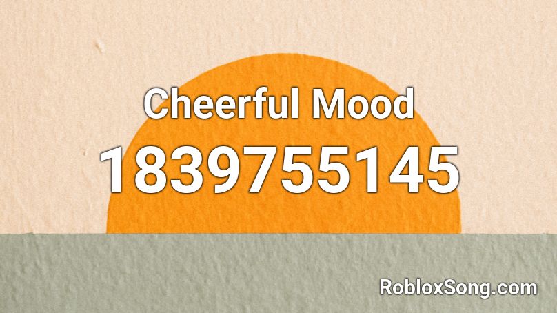 Cheerful Mood Roblox ID