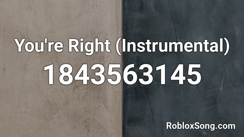 You're Right (Instrumental) Roblox ID