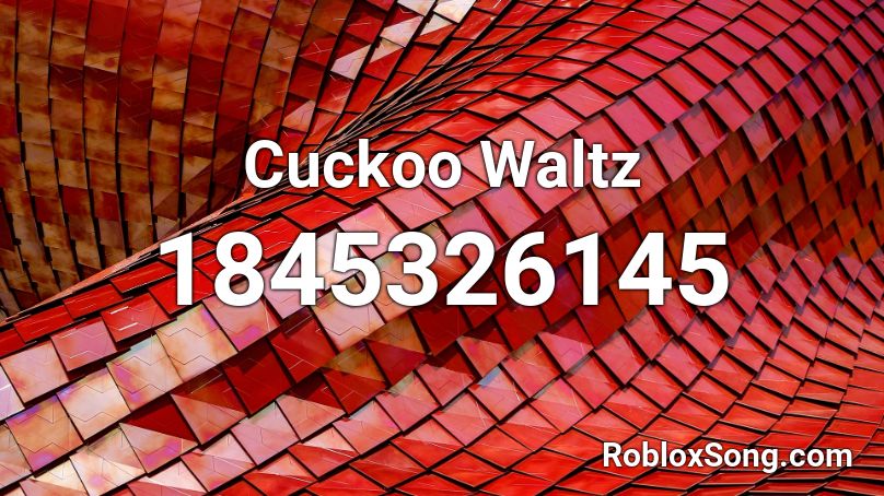 Cuckoo Waltz Roblox ID