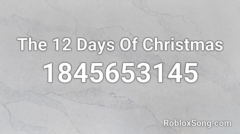 The 12 Days Of Christmas Roblox ID