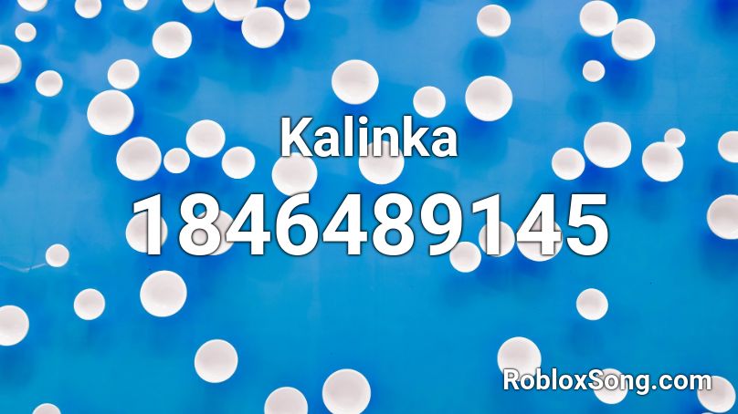 Kalinka Roblox Id Roblox Music Codes - kalinka roblox id