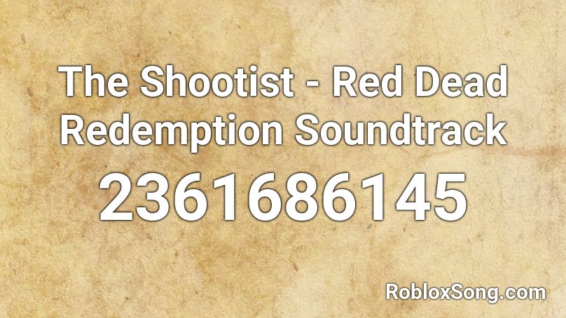 The Shootist - Red Dead Redemption Soundtrack Roblox ID