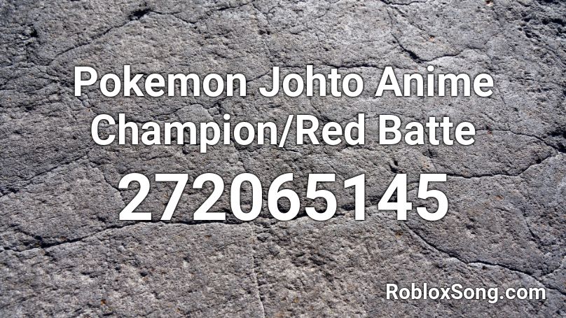 Pokemon Johto Anime Champion/Red Batte Roblox ID