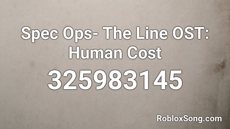 Spec Ops- The Line OST: Human Cost Roblox ID