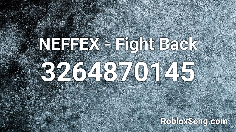 NEFFEX - Fight Back Roblox ID