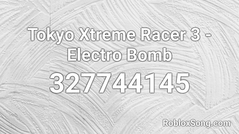 Tokyo Xtreme Racer 3 - Electro Bomb Roblox ID