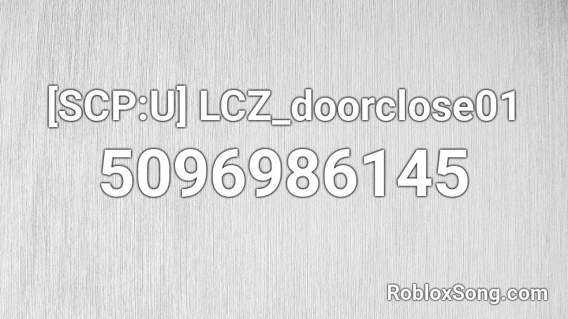 [SCP:U] LCZ_doorclose01 Roblox ID