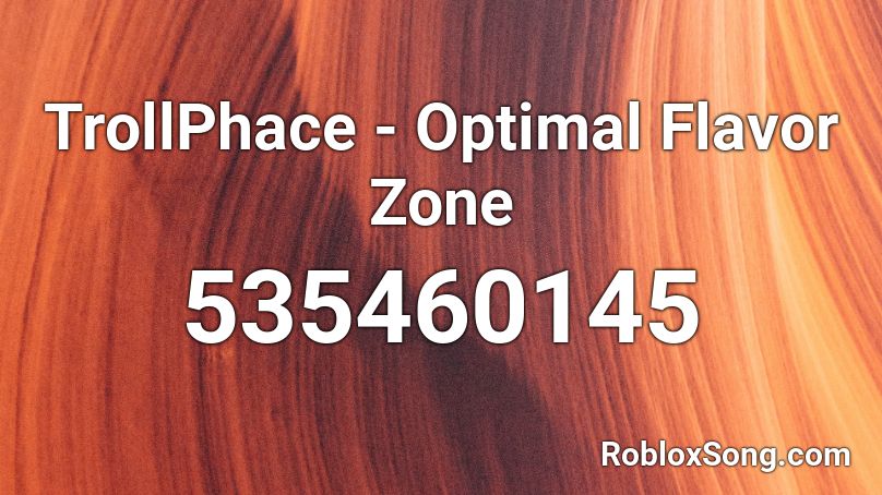 TrollPhace - Optimal Flavor Zone Roblox ID