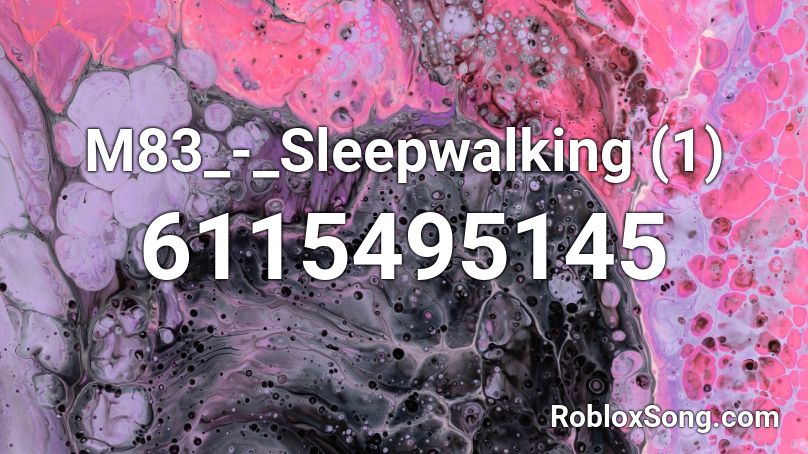 M83_-_Sleepwalking (1) Roblox ID