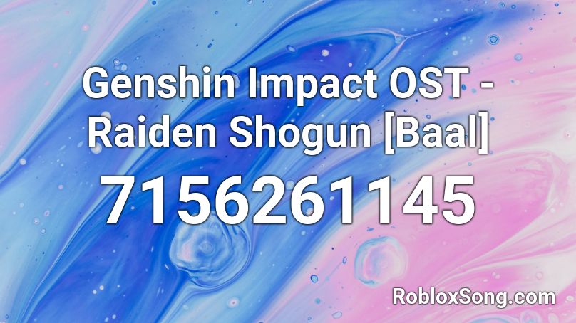 Genshin Impact OST - Raiden Shogun [Baal] Roblox ID