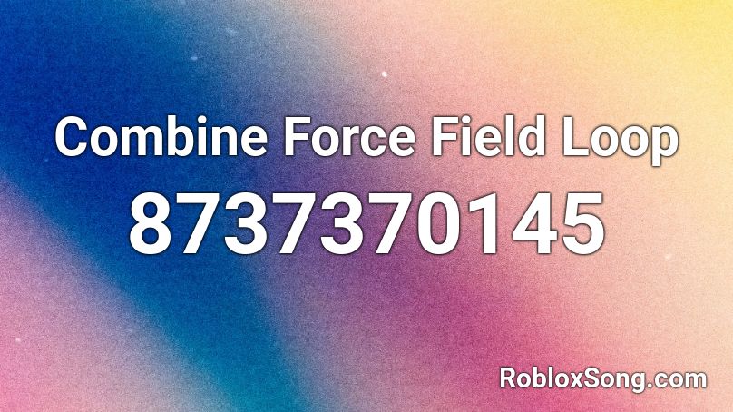 Combine Force Field Loop Roblox ID