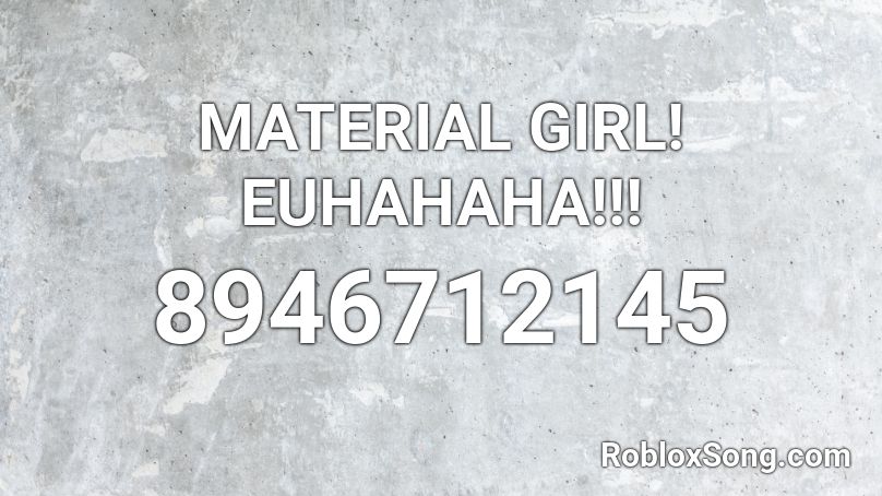 MATERIAL GIRL! Roblox ID