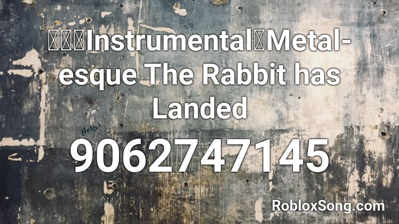 【東方Instrumental】Metal-esque The Rabbit has Landed Roblox ID