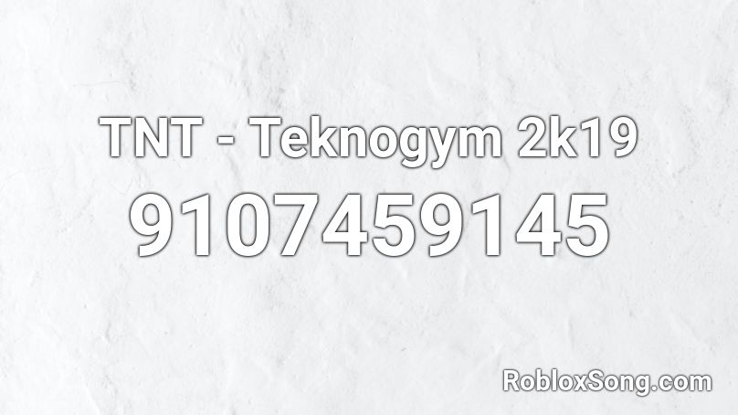 TNT - Teknogym 2k19 Roblox ID