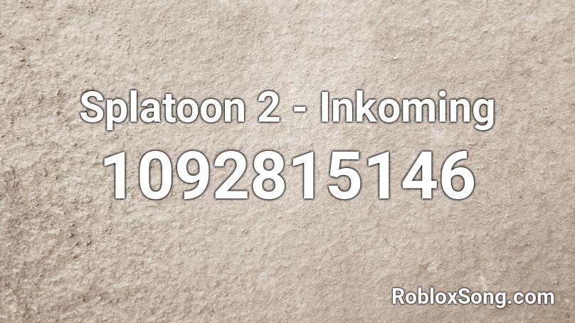 Splatoon 2 - Inkoming Roblox ID