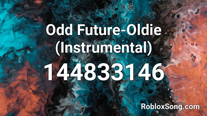Odd Future-Oldie (Instrumental)  Roblox ID