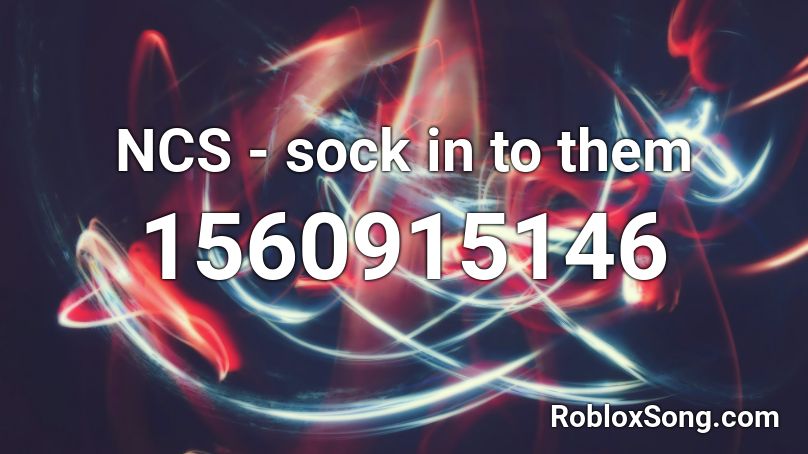 NCS - sock in to them Roblox ID