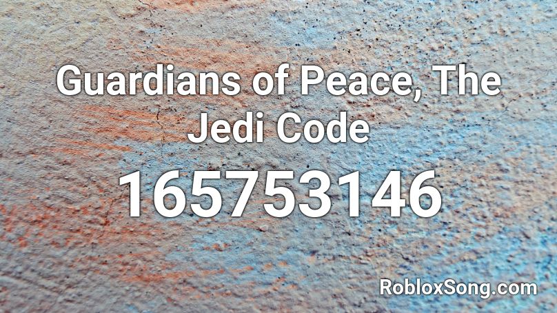 Guardians of Peace, The Jedi Code Roblox ID