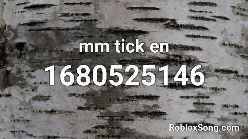 mm tick en Roblox ID