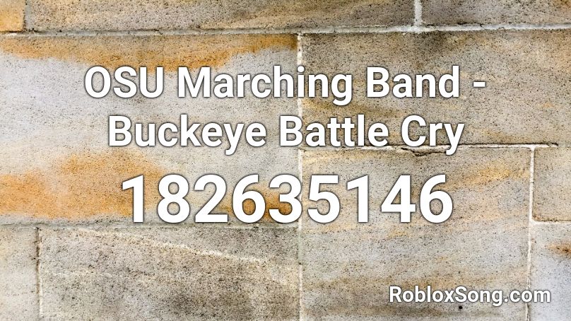 OSU Marching Band - Buckeye Battle Cry Roblox ID