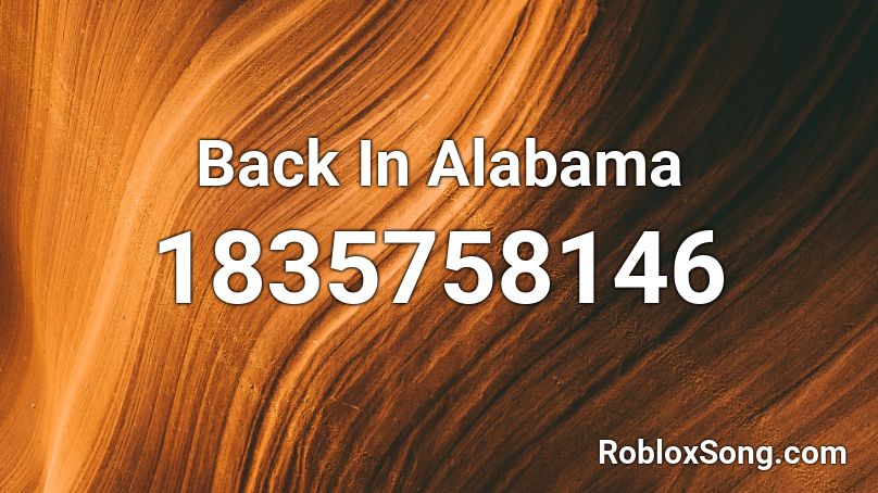 Back In Alabama Roblox ID