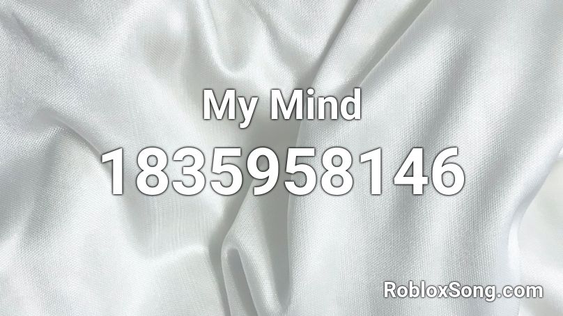 My Mind Roblox ID