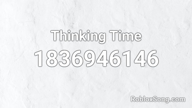 Thinking Time Roblox ID