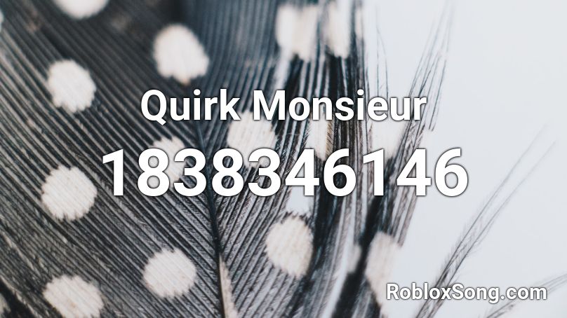 Quirk Monsieur Roblox ID