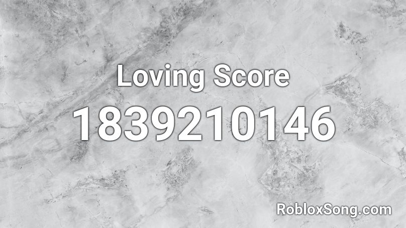 Loving Score Roblox ID