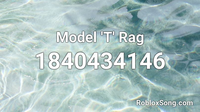 Model 'T' Rag Roblox ID
