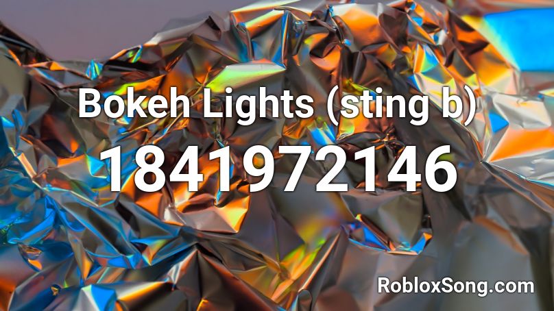 Bokeh Lights (sting b) Roblox ID