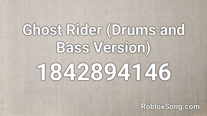 Ghost Rider (Drums and Bass Version) Roblox ID