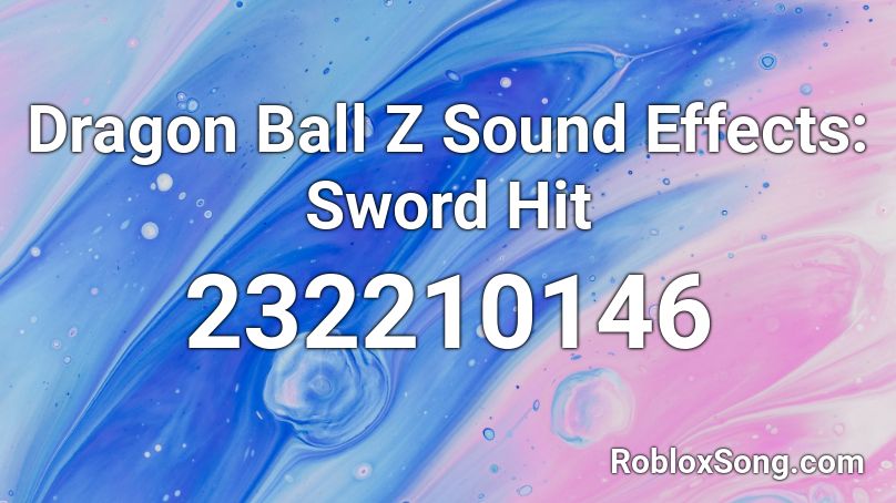 Dragon Ball Z Sound Effects: Sword Hit Roblox ID