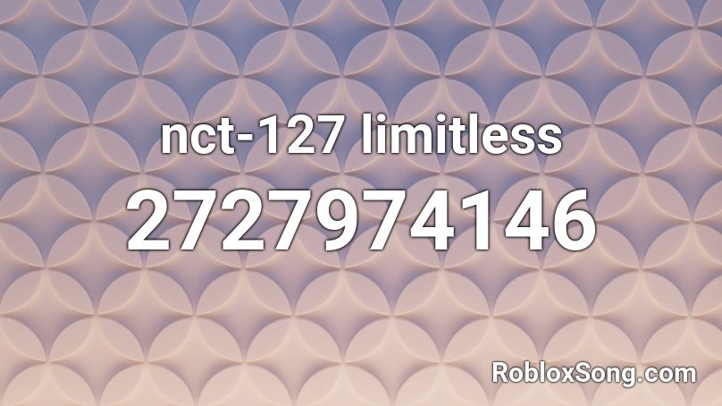 nct-127 limitless  Roblox ID
