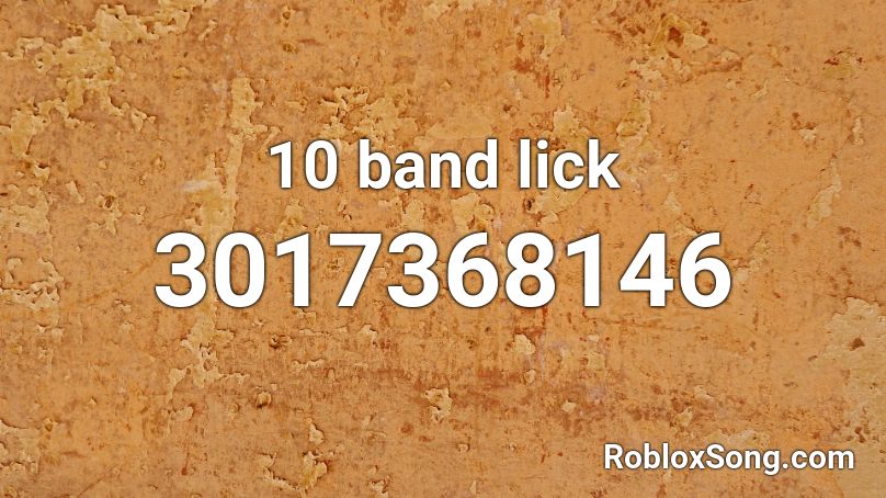 10 band lick Roblox ID