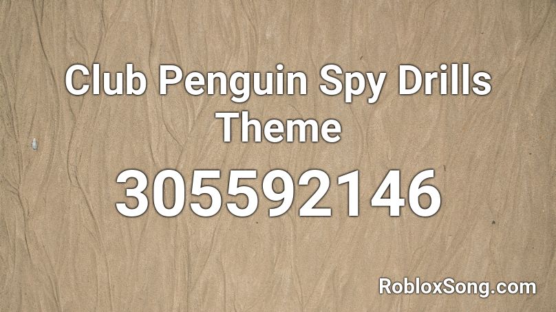 Club Penguin Spy Drills Theme Roblox ID