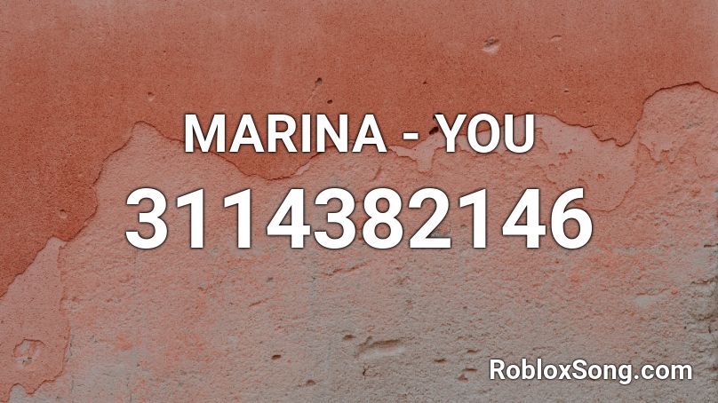 MARINA - YOU Roblox ID