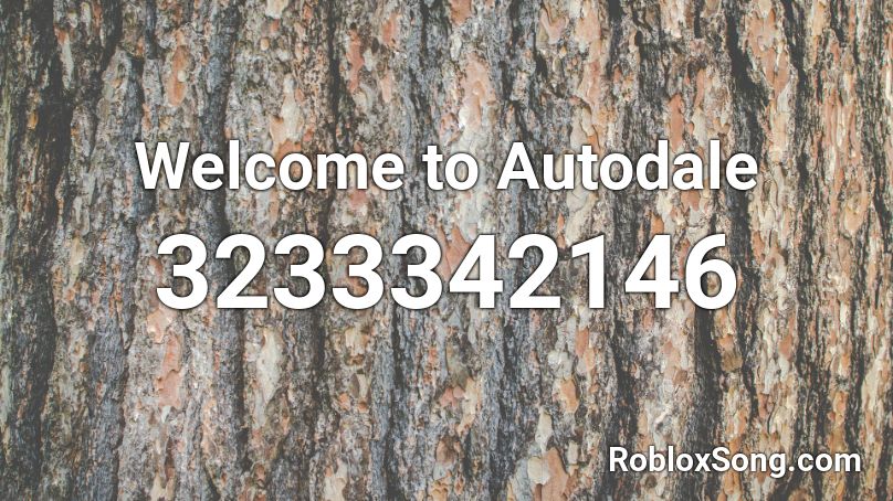 Welcome To Autodale Roblox Id Roblox Music Codes - ugly scp tato roblox id