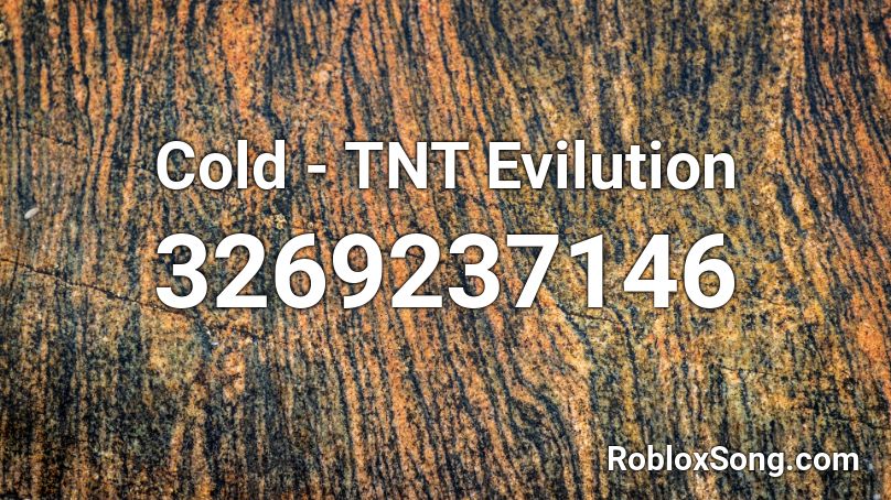 Cold - TNT Evilution Roblox ID