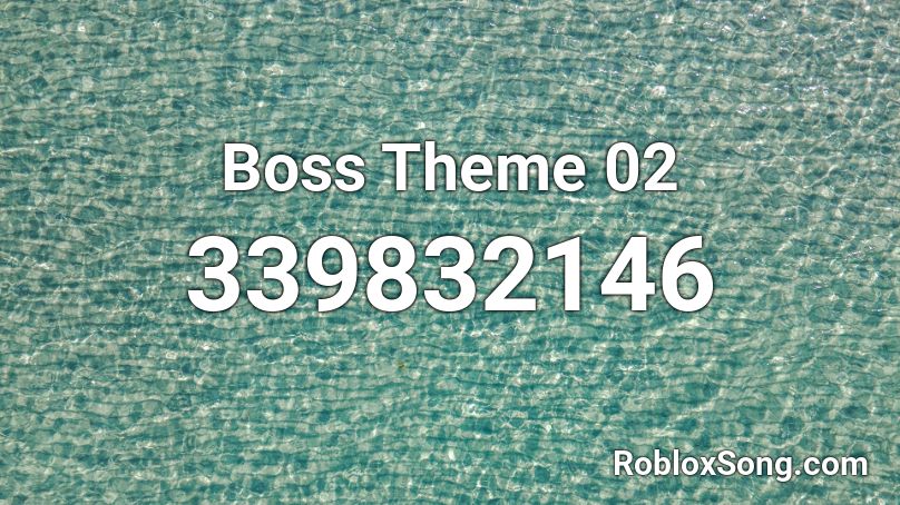Boss Theme 02 Roblox ID