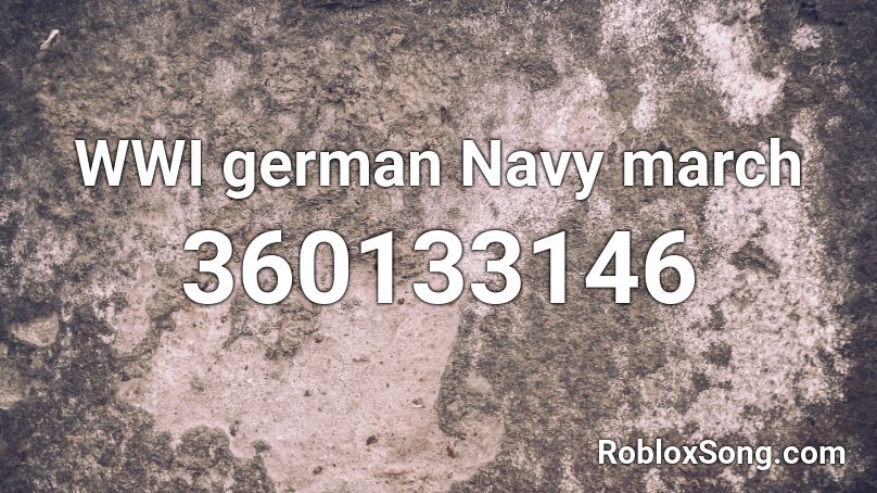 WWI german Navy march Roblox ID