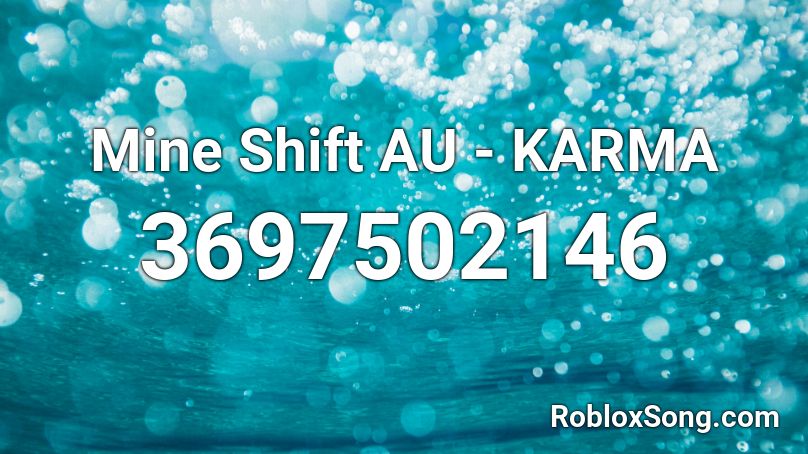 Mine Shift AU - KARMA Roblox ID