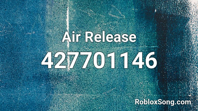 Air Release Roblox ID