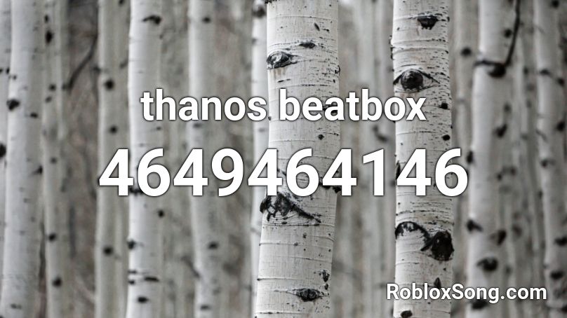 thanos beatbox Roblox ID