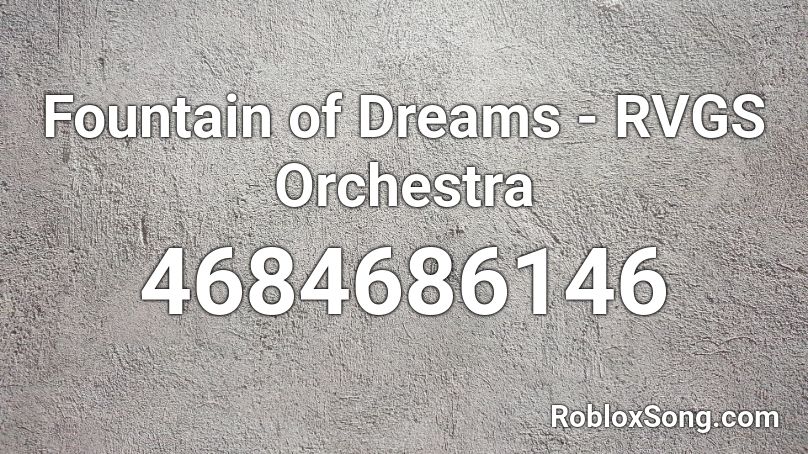 Fountain of Dreams - RVGS Orchestra Roblox ID