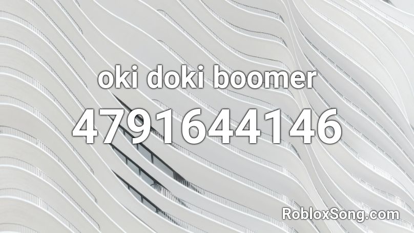 oki doki boomer Roblox ID