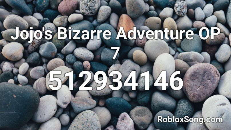 Jojo's Bizarre Adventure OP 7 Roblox ID