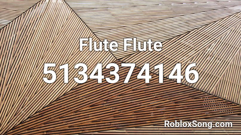 Flute Flute Roblox ID