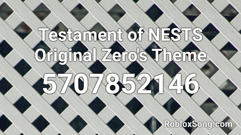 Testament of NESTS Original Zero's Theme Roblox ID