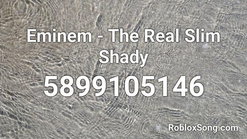 Eminem - The Real Slim Shady Roblox ID